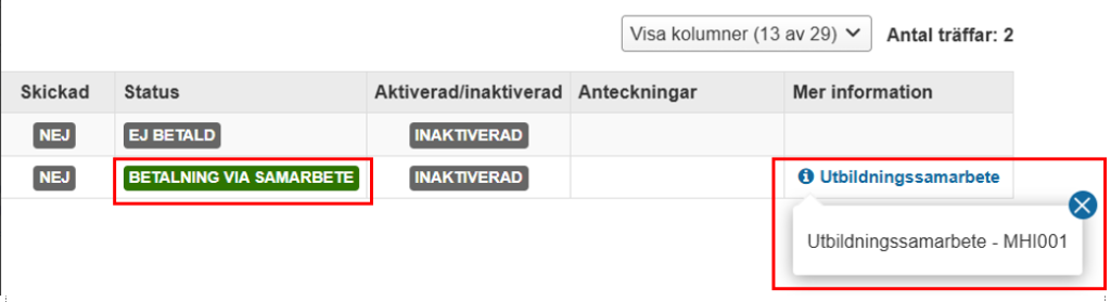 Bilden visar tabellen från utsökning av fakturor där den nya statusen "Betalning via samarbete" visas i statuskolumnen och den nya markeringen "Utbildningssamarbete" visas i kolumnen för mer information.