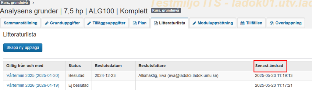Bilden visar en översikten för en kurs där en ny kolumn lagts till längst till höger med rubriken "Senast ändrad" som visar datum och tid när litteraturlistan senast ändrats.