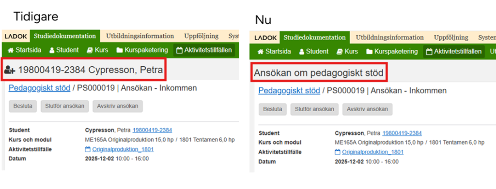 Bilden visar en students ansökan om pedagogiskt stöd där rubriken under huvudmenyn är ändrad till "Ansökan om pedagogiskt stöd" ovanför knapparna för "Besluta", "Slutför ansökan" och "Avskriv ansökan".