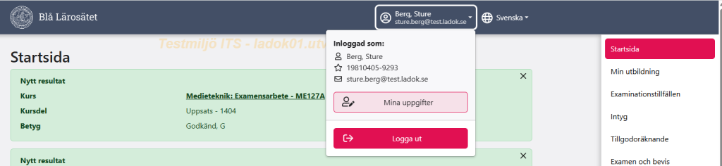 Bilden visar Ladok för studenter där studentens namn och e-postadress nu finns till höger om loggan. Namnet är markerat och menyn som finns under namnet är utfälld. I menyn finns information om studentens namn, personnummer och e-postadress. Det finns också två knappar: Mina uppgifter och Logga ut. Bredvid studentens namn överst på sidan finns valet av språk.