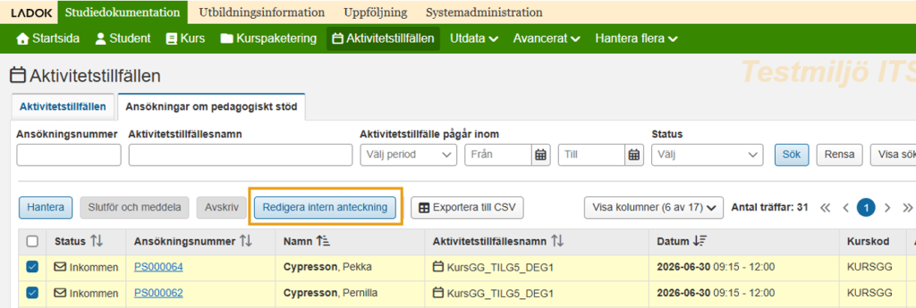 Bilden visar vyn under Studiedokumentation/Aktivitetstillfällen/Ansökningar om pedagogiskt stöd. Det har tillkommit en ny knapp ovanför sökträffarna med namnet "Redigera intern anteckning".