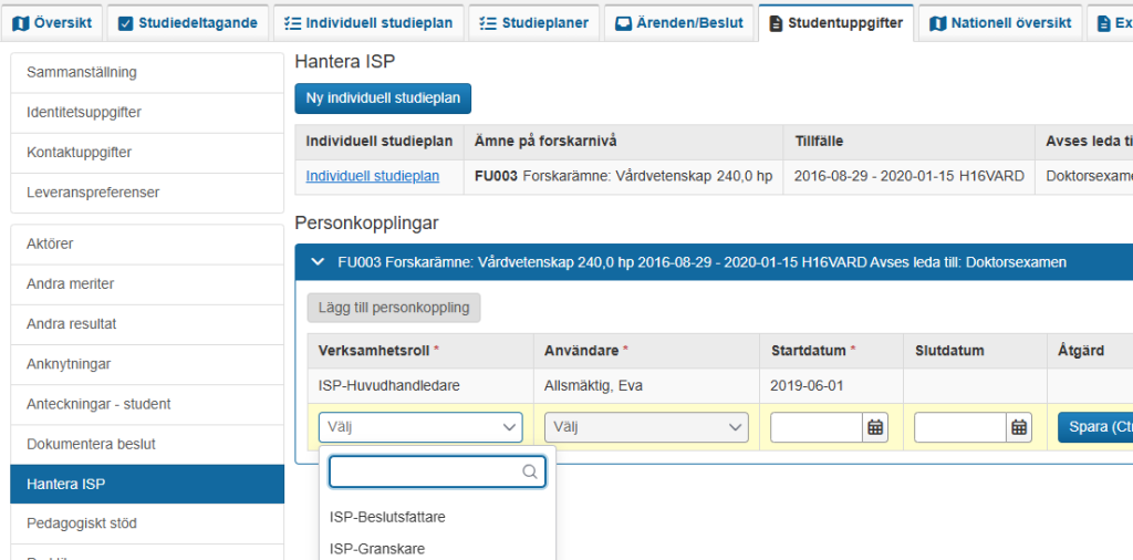 Bilden visar vyn under Studentuppgifter/Hantera ISP. Valet förPersonkopplingar/Verksamhetsroll är utfälld och visar roller relaterat till ISP: ISP-Beslutsfattare och ISP-granskare.