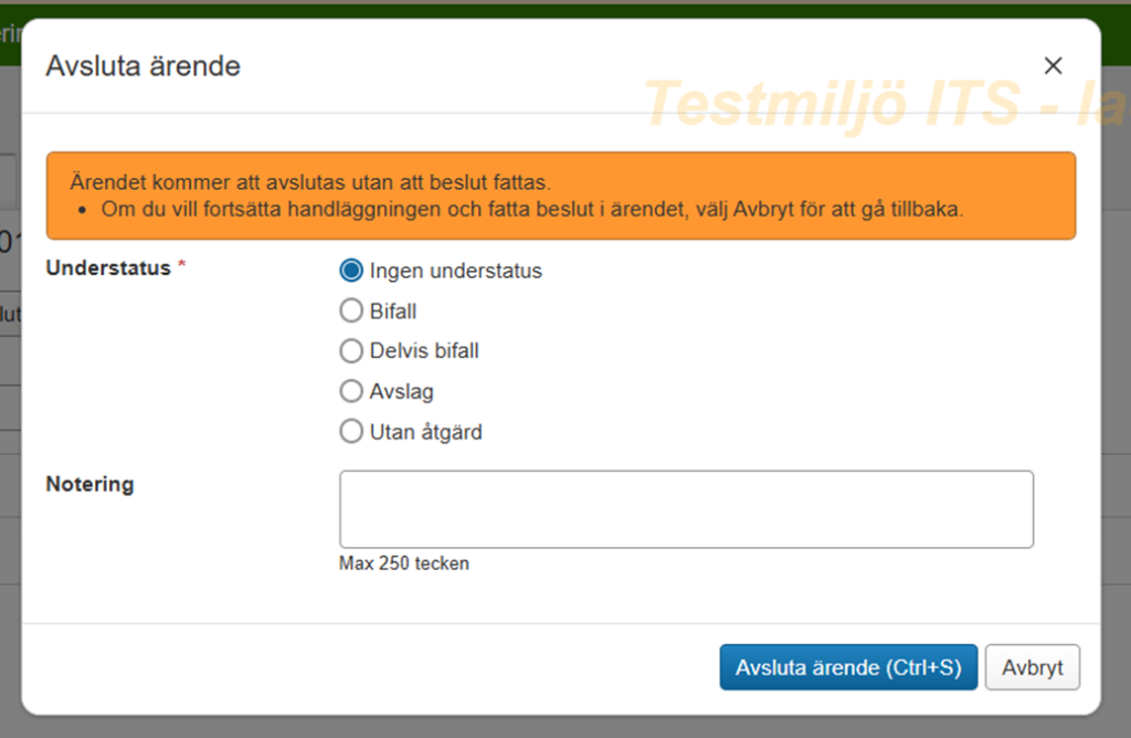 Bilden visar det varningsmeddelande som visas i modalen för att avsluta ärende när du försöker stänga ärendet utan att det finns ett beslut: "Ärendet kommer att avslutas utan att beslut fattas. Om du vill fortsätta handläggningen och fatta beslut i ärendet, välj Avbryt för att gå tillbaka"