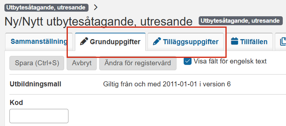 Skärmbild från Ladok som visar vyn för ett nytt utbytesåtagande, utresande. Flikarna Grunduppgifter och Tilläggsuppgifter är markerade.