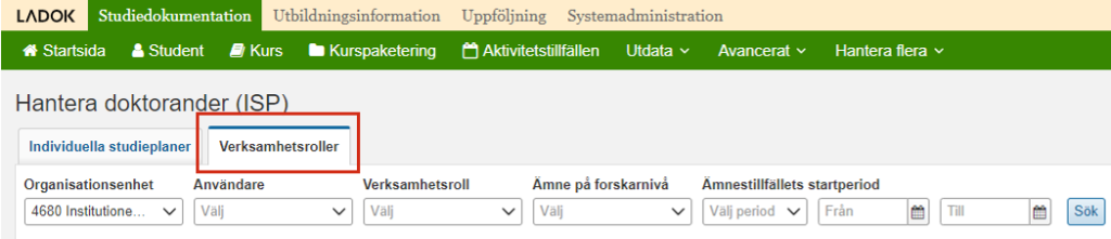 Skärmbild från Ladok som visar vyn Hantera doktorander (ISP). Fliken Verksamhetsroller är markerad.