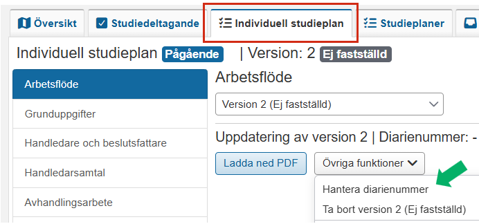 Skärmbild från Ladok som visar vyn Individuell studieplan, fliken Arbetsflöde. Menyn Övriga funktioner med alternativen Hantera diarienummer och Ta bort version 2 (Ej fastställd) är markerad.