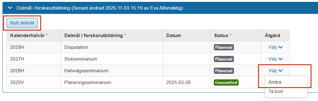 Skärmbild från Ladok som visar vyn Delmål i forskarutbildning. Knappen Nytt delmål och åtgärdsmenyn Välj med alternativen Ändra och Ta bort är markerade.