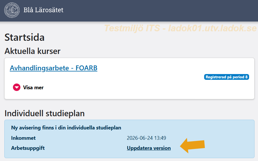 Skärmbild från Ladok för studenter som visar startsidan med sektionerna Aktuella kurser och Individuell studieplan. Länken "Uppdatera version" under Arbetsuppgift är markerad.