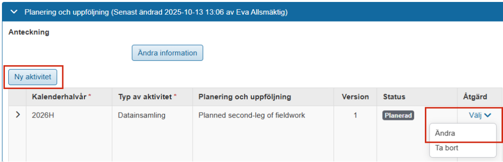 Skärmbild från Ladok som visar vyn Planering och uppföljning. Knappen Ny aktivitet och åtgärdsmenyn Välj med alternativen Ändra är markerade.