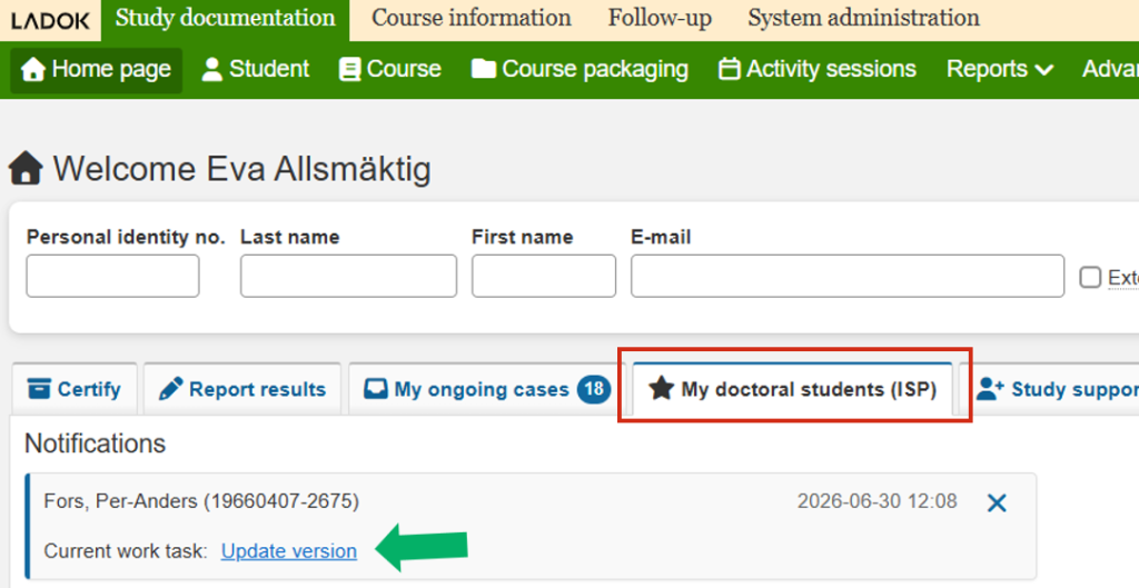 Screenshot from Ladok showing the Home page view under Study documentation. The My doctoral students (ISP) tab and the Update version link in the notifications list are marked.