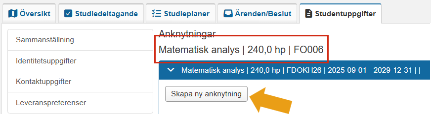 Skärmbild från Ladok som visar vyn Anknytningar under fliken Studentuppgifter. Rubriken Matematisk analys samt knappen Skapa ny anknytning är markerade.