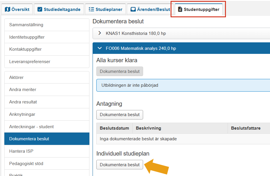 Skärmbild från Ladok som visar vyn Dokumentera beslut under fliken Studentuppgifter. Fliken Studentuppgifter samt knappen Dokumentera beslut under rubriken Individuell studieplan är markerade.