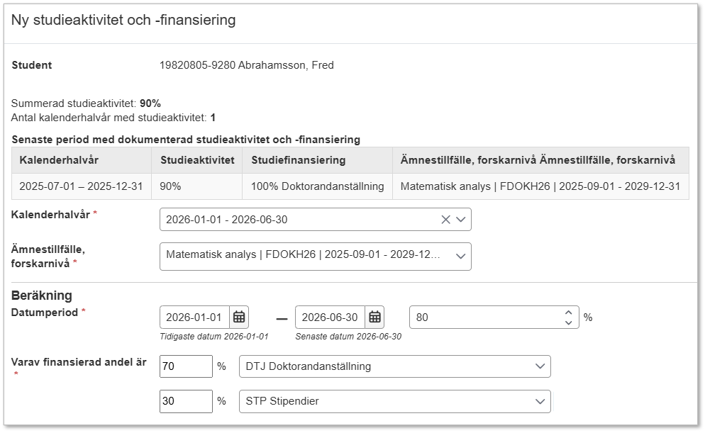Skärmbild från Ladok som visar vyn Ny studieaktivitet och -finansiering, inklusive uppgifter om studentens senaste period med dokumenterad studieaktivitet och -finansiering.
