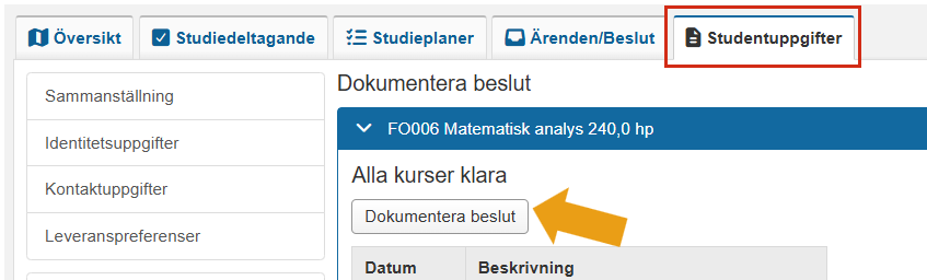 Skärmbild från Ladok som visar vyn Dokumentera beslut under fliken Studentuppgifter. Fliken Studentuppgifter samt knappen Dokumentera beslut under rubriken Alla kurser klara är markerade.