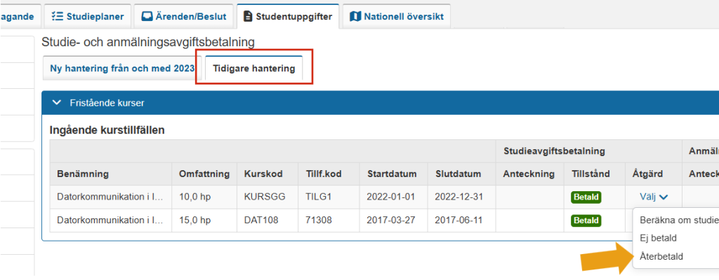 Skärmbild från Ladok som visar vyn Studie- och anmälningsavgiftsbetalning under fliken Studentuppgifter. Fliken Tidigare hantering är markerad, samt alternativet Återbetald i rullistan för åtgärd.
