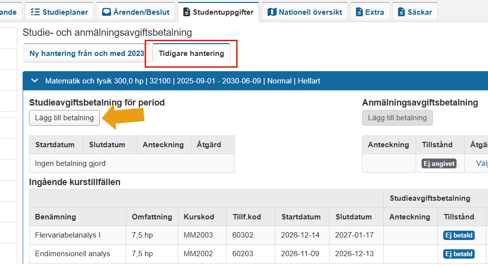 Skärmbild från Ladok som visar vyn Studie- och anmälningsavgiftsbetalning under fliken Studentuppgifter. Fliken Tidigare hantering är markerad, samt knappen Lägg till betalning under Studieavgiftsbetalning för period.
