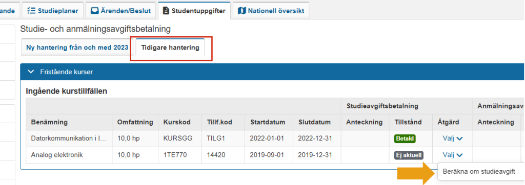 Skärmbild från Ladok som visar vyn Studie- och anmälningsavgiftsbetalning under fliken Studentuppgifter. Fliken Tidigare hantering är markerad, samt alternativet Beräkna om studieavgift i rullistan för åtgärd.