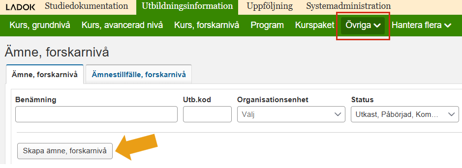 Skärmbild från Ladok som visar vyn Ämne, forskarnivå under Utbildningsinformation. Menyalternativet Övriga och knappen Skapa ämne, forskarnivå är markerade.