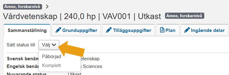 Skärmbild från Ladok som visar vyn Sammanställning för ett ämne, forskarnivå. Rullgardinsmenyn Sätt status till med alternativet Påbörjad är markerad.