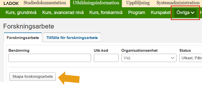 Skärmbild från Ladok som visar vyn Forskningsarbete under Utbildningsinformation. Menyalternativet Övriga och knappen Skapa forskningsarbete är markerade.