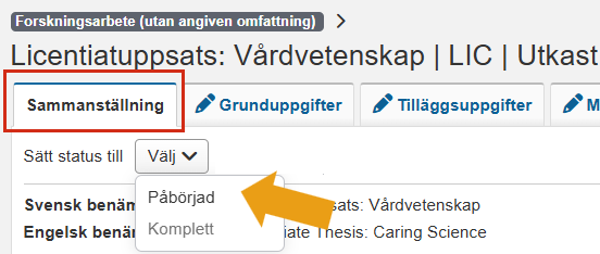 Skärmbild från Ladok som visar vyn Sammanställning för ett forskningsarbete (utan angiven omfattning). Fliken Sammanställning och alternativet Påbörjad i rullgardinsmenyn Sätt status till är markerade.