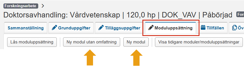 Skärmbild från Ladok som visar vyn Moduluppsättning för ett forskningsarbete. Fliken Moduluppsättning samt knapparna Ny modul utan omfattning och Ny modul är markerade.