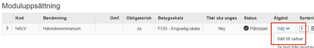 Skärmbild från Ladok som visar vyn Moduluppsättning för ett forskningsarbete. Alternativet Sätt till valbar i rullgardinsmenyn Välj under kolumnen Åtgärd är markerat.