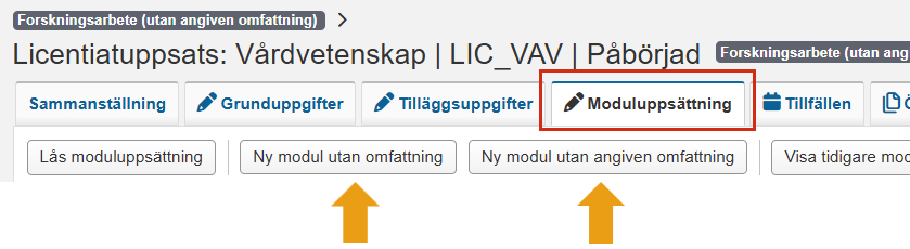 Skärmbild från Ladok som visar vyn Moduluppsättning för ett forskningsarbete (utan angiven omfattning). Fliken Moduluppsättning samt knapparna Ny modul utan omfattning och Ny modul utan angiven omfattning är markerade.