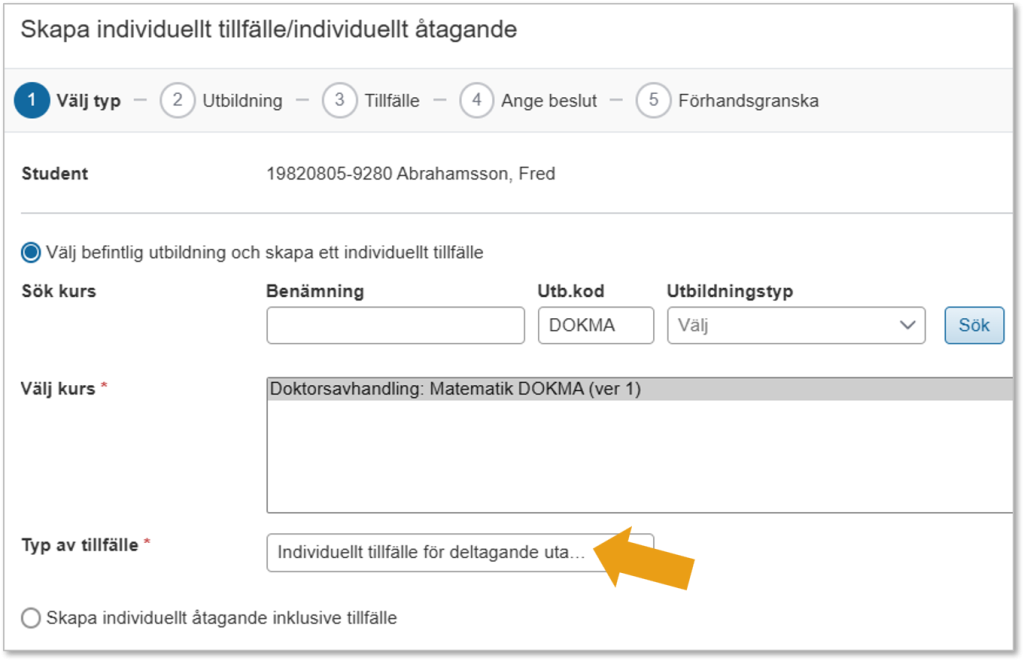 Skärmbild från Ladok som visar vyn Skapa individuellt tillfälle/individuellt åtagande, steget Välj typ. Fältet Typ av tillfälle är markerat.