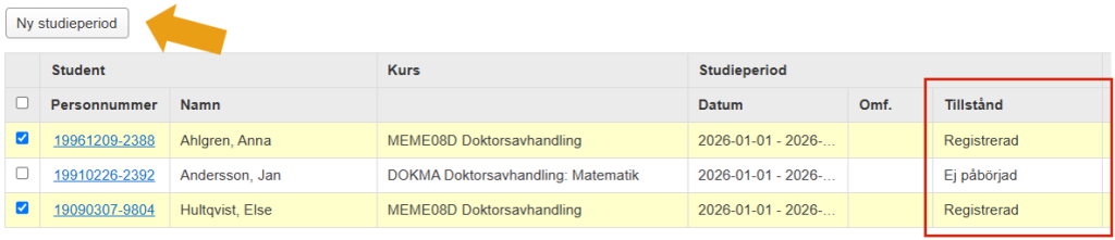Skärmbild från Ladok som visar vyn Hantera flera, med en lista över studenter och deras studieperioder. Knappen Ny studieperiod och kolumnen Tillstånd är markerade.