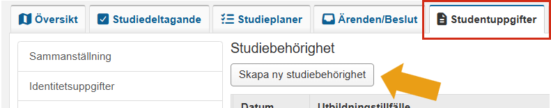Skärmbild från Ladok som visar vyn Studiebehörighet under fliken Studentuppgifter. Fliken Studentuppgifter samt knappen Skapa ny studiebehörighet är markerade.