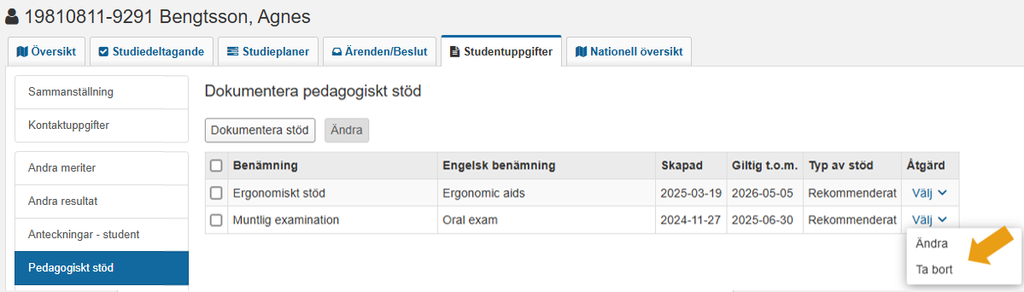 Skärmbild från Ladok som visar vyn Dokumentera pedagogiskt stöd under fliken Studentuppgifter för en student. Menyn Välj under Åtgärd för ett av stöden är markerad och visar alternativen Ändra och Ta bort.