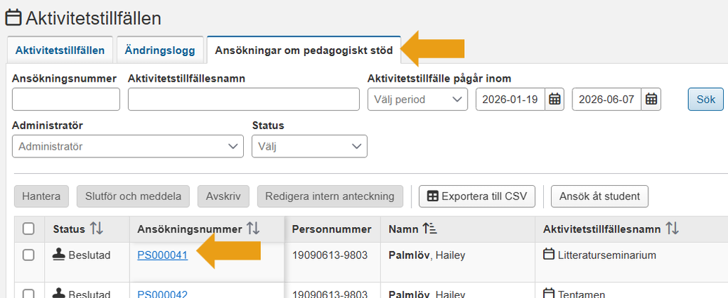 Skärmbild från Ladok som visar vyn Aktivitetstillfällen. Fliken Ansökningar om pedagogiskt stöd och länken med ansökningsnumret för en av ansökningarna är markerade.