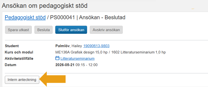 Skärmbild från Ladok som visar en beslutad ansökan om pedagogiskt stöd. Knappen Intern anteckning är markerad.
