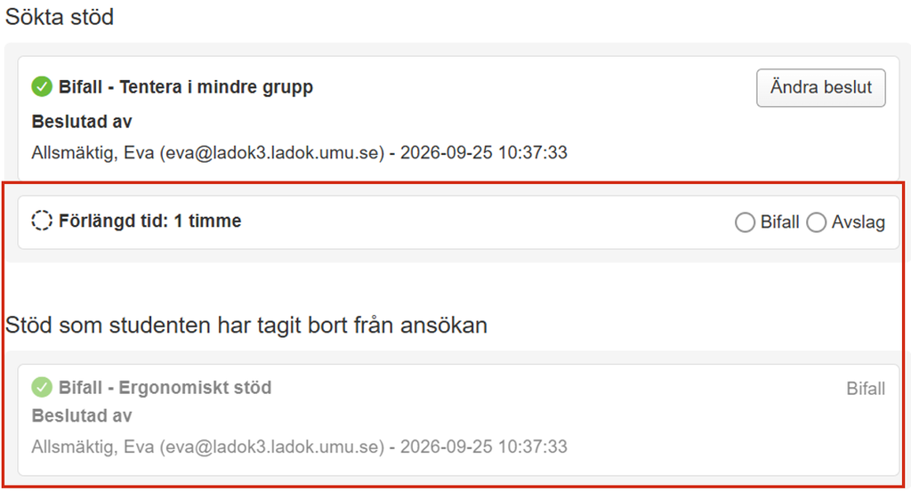 Skärmbild från Ladok som visar avsnittet Sökta stöd i en ansökan om pedagogiskt stöd. Ett sökt stöd som ännu inte har beslutats, med alternativen Bifall och Avslag, är markerat, liksom avsnittet Stöd som studenten har tagit bort från ansökan.