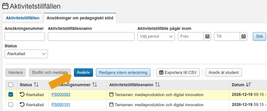 Skärmbild från Ladok som visar fliken Ansökningar om pedagogiskt stöd i vyn Aktivitetstillfällen, filtrerad på status Återkallad. Knappen Avskriv är markerad.