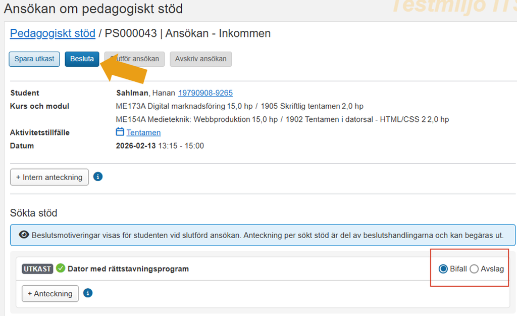 Skärmbild från Ladok som visar en inkommen ansökan om pedagogiskt stöd. Knappen Besluta och alternativen Bifall och Avslag för det sökta stödet är markerade.