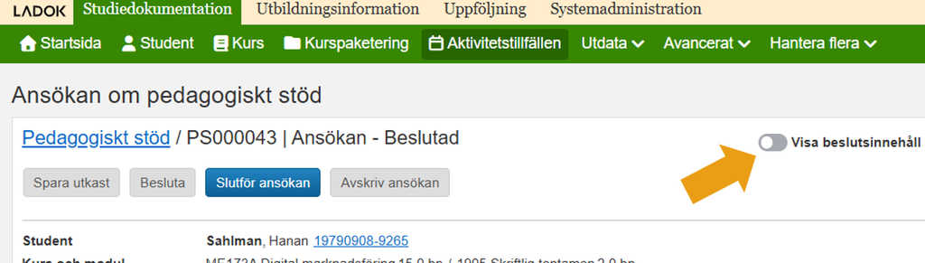 Skärmbild från Ladok som visar en beslutad ansökan om pedagogiskt stöd. Reglaget Visa beslutsinnehåll är markerat.